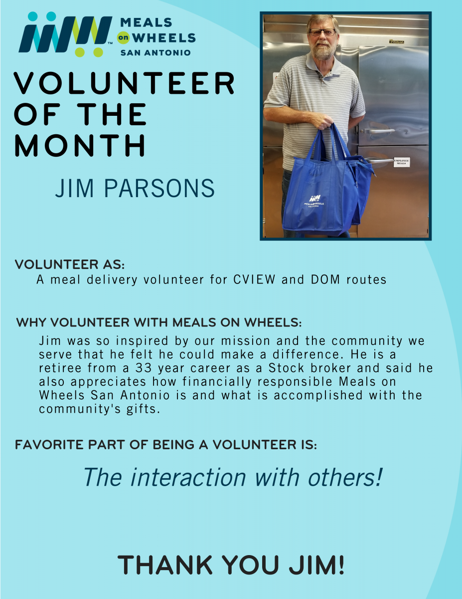 Jim was so inspired by our mission and the community we serve that he felt he could make a difference. It's made the past 7 months as a meal delivery volunteer fly by! Thank you Jim