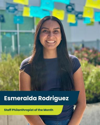 Staff Philanthropist for October 2026 - Esmeralda Rodriguez